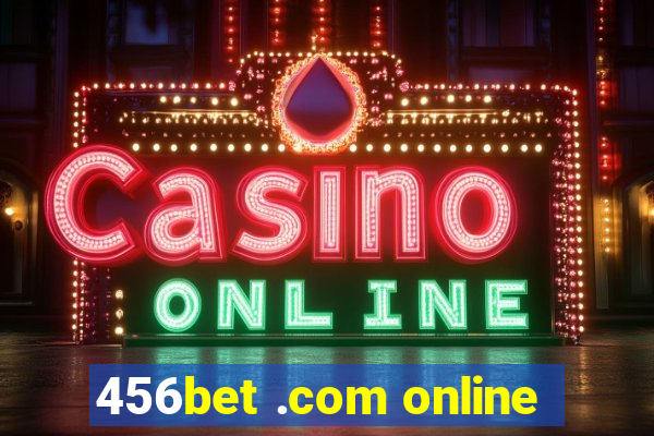 456bet .com online